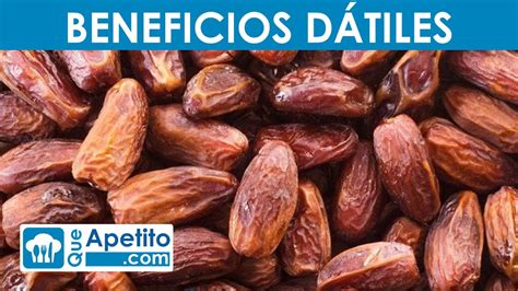 datiles benefits|datiles para que sirve.